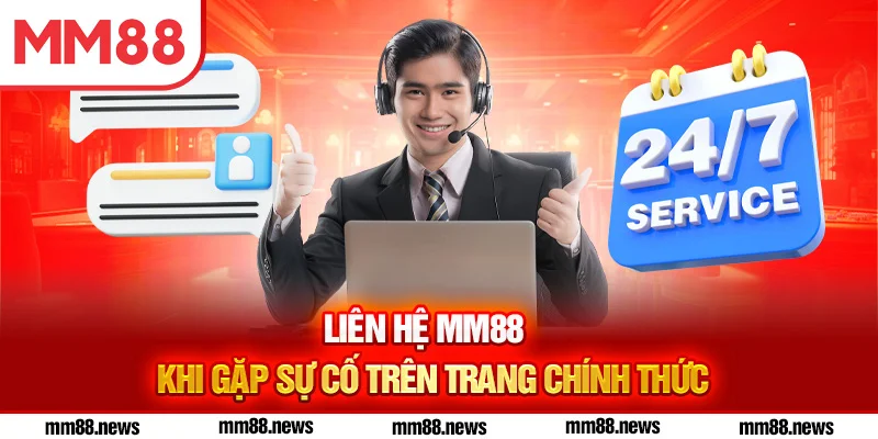 Liên hệ MM88 khi gặp sự cố trên trang chính thức
