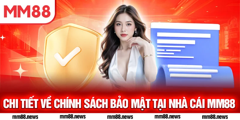 Chi tiết về chính sách bảo mật tại nhà cái MM88