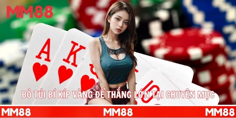 Bỏ túi bí kíp vàng để thắng lớn tại chuyên mục