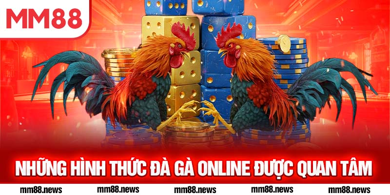 Những hình thức đà gà online được quan tâm