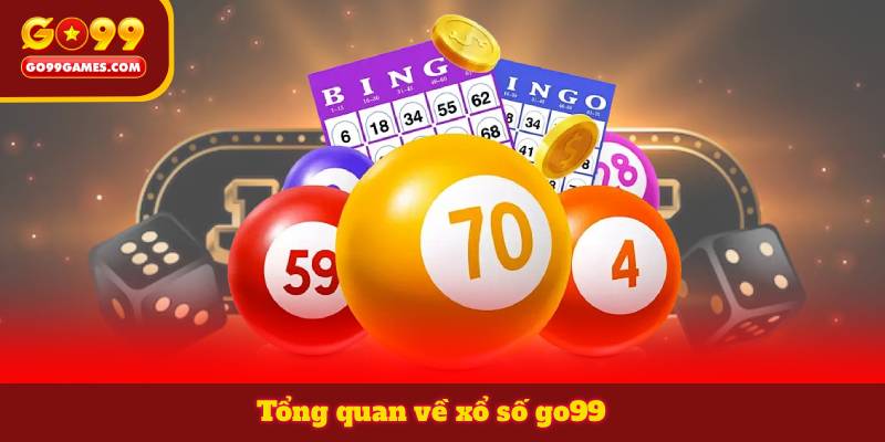 Tổng quan về xổ số go99